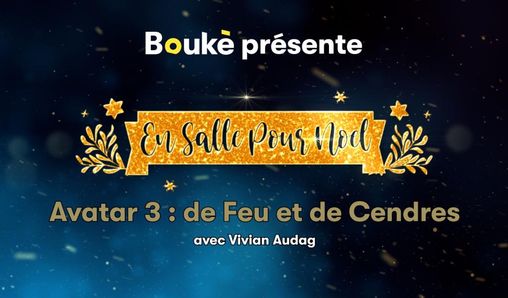 En Salle pour Noël : AVATAR 3 : De Feu et de Cendres