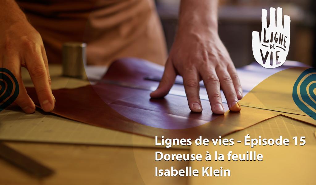 Ligne de vie: Isabelle Klein, doreuse à la feuille