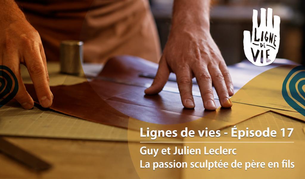 Ligne de vies : Guy et Julien Leclerc, la passion sculptée de père en fils