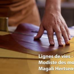Ligne de vie - Magali Hertsens: modiste des molons