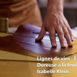 Ligne de vie: Isabelle Klein, doreuse à la feuille