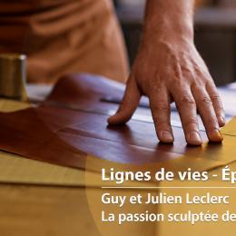 Ligne de vies : Guy et Julien Leclerc, la passion sculptée de père en fils