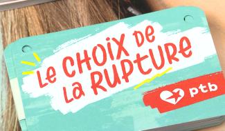 Le PTB veut une véritable rupture sociale