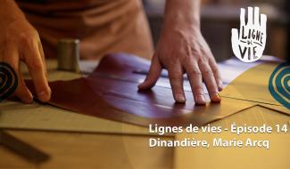 LIGNE DE VIE:  Marie Arcq, Dinandière