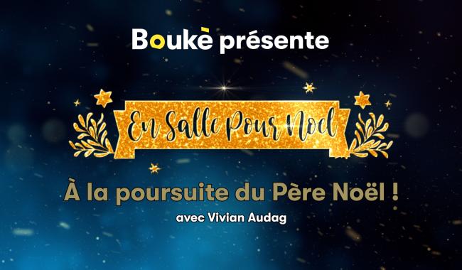 En Salle pour Noël : À la poursuite du Père Noël !