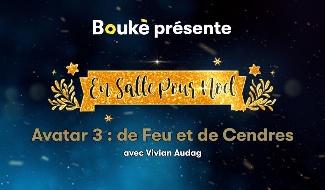 En Salle pour Noël : AVATAR 3 : De Feu et de Cendres