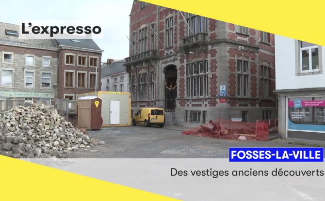 L'expresso: vestiges anciens à Fosses-la-Ville, nouveaux distributeurs Batopin à Sambreville, et enquête publique à Fernelmont