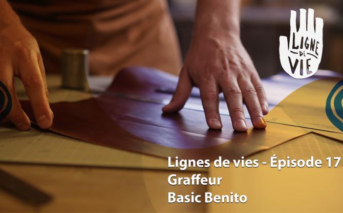 LIGNE DE VIE – Basic Benito, graffeur de rue