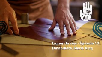 LIGNE DE VIE:  Marie Arcq, Dinandière